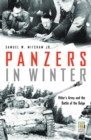Image for Panzers in winter: Hitler&#39;s army and the Battle of the Bulge
