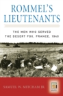 Image for Rommel&#39;s lieutenants: the men who served the Desert Fox, France, 1940