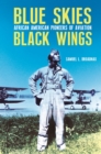 Image for Blue skies, black wings: African American pioneers of aviation