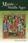 Image for Music in the Middle Ages: a reference guide