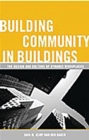 Image for Building community in buildings: the design and culture of dynamic workplaces