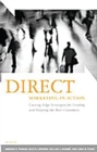 Image for Direct marketing in action: cutting-edge strategies for finding and keeping the best customers