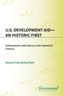Image for U.S. development aid--an historic first: achievements and failures in the twentieth century