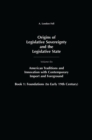 Image for Origins of Legislative Sovereignty and the Legislative State: Volume Six, American Traditions and Innovation with Contemporary Import and Foreground, Book I: Foundations, (to Early 19th Century)