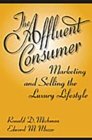Image for The affluent consumer: marketing and selling the luxury lifestyle