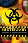 Image for Bioterror: anthrax, influenza, and the future of public health security