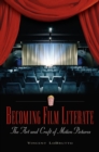 Image for Becoming film literate: the art and craft of motion pictures