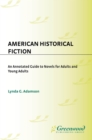 Image for American historical fiction: an annotated guide to novels for adults and young adults