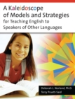Image for A kaleidoscope of models and strategies for teaching English to speakers of other languages