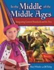 Image for In the middle of the Middle Ages: integrating content standards and the arts