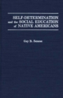 Image for Self-determination and the social education of native Americans