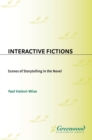 Image for Interactive fictions: scenes of storytelling in the novel