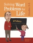 Image for Solving word problems for life, grades 3-5