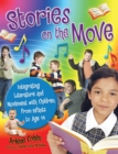 Image for Stories on the move: integrating literature and movement with children, from infants to age 14