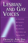 Image for Lesbian and gay voices: an annotated bibliography and guide to literature for children and young adults