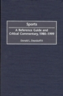 Image for Sports: a reference guide and critical commentary, 1980-1999