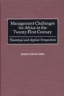 Image for Management challenges for Africa in the twenty-first century: theoretical and applied perspectives