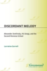 Image for Discordant melody: Alexander Zemlinsky, his songs, and the Second Viennese school