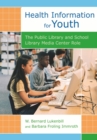 Image for Health information for youth: the public library and school library media center role
