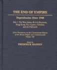 Image for The end of empire: dependencies since 1948. (The West Indies, British Honduras, Hong Kong, Fiji, Cyprus, Gibraltar, and the Falklands)