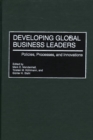 Image for Developing global business leaders: policies, processes, and innovations