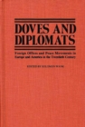 Image for Doves and Diplomats : Foreign Offices and Peace Movements in Europe and America in the Twentieth Century