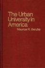 Image for The Urban University in America.