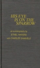 Image for His Eye is on the Sparrow : An Autobiography