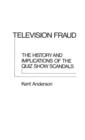 Image for Television Fraud : The History and Implications of the Quiz Show Scandals