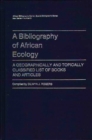Image for A Bibliography of African Ecology : A Geographically and Topically Classified List of Books and Articles
