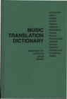Image for Music Translation Dictionary : An English, Czech, Danish, Dutch, French, German, Hungarian, Italian, Polish, Portuguese, Russian, Spanish, Swedish Vocabulary of Musical Terms