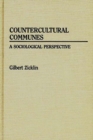 Image for Countercultural Communes : A Sociological Perspective