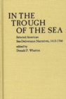 Image for In the Trough of the Sea : Selected American Sea-Deliverance Narratives, 1610-1766