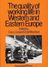 Image for The Quality of Working Life in Western and Eastern Europe