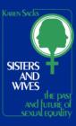 Image for Sisters and Wives : The Past and Future of Sexual Equality