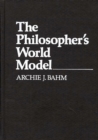 Image for The Philosopher&#39;s World Model
