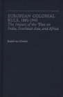 Image for European Colonial Rule, 1880-1940 : The Impact of the West on India, Southeast Asia, and Africa