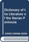 Image for Dictionary of the Literature of the Iberian Peninsula [2 volumes]