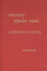 Image for American Popular Music : A Reference Guide