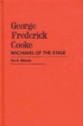 Image for George Frederick Cooke : Machiavel of the Stage