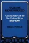 Image for Nations Remembered : An Oral History of the Five Civilized Tribes, 1865-1907
