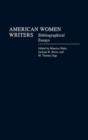 Image for American Women Writers : Bibliographical Essays