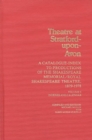 Image for Theatre at Stratford-upon-Avon : A Catalogue-index to Productions of the Shakespeare Memorial/Royal Shakespeare Theatre, 1879-1978