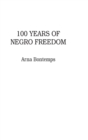 Image for 100 Years of Negro Freedom