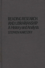Image for Reading Research and Librarianship : A History and Analysis