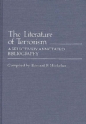 Image for The Literature of Terrorism : A Selectively Annotated Bibliography