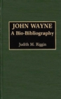 Image for John Wayne : A Bio-Bibliography
