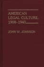 Image for American Legal Culture, 1908-1940