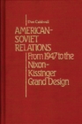 Image for American-Soviet Relations : From 1942 to the Nixon-Kissinger Grand Design