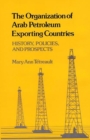 Image for The Organization of Arab Petroleum Exporting Countries : History, Policies, and Prospects